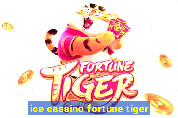 ice cassino fortune tiger